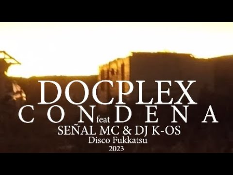 DOCPLEX _Condena ft SEÑALMC & DJ K-OS 🔥