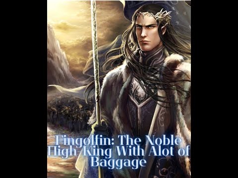 Fingolfin: The Noble High-King With Alot of Baggage