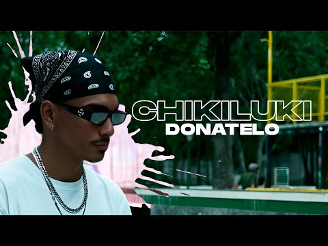 Donatelo - Chikiluki (Video Oficial)
