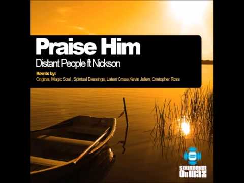 Distant People ft Nickson - Praise Him (Cristopher Ross Remix)