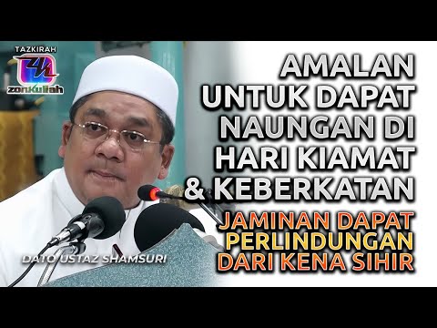 TAZKIRAH : Jemput Barakah Dalam Rumah | Pelindung Sihir & Teduhan Di Mahsyar - Ustaz Shamsuri Ahmad