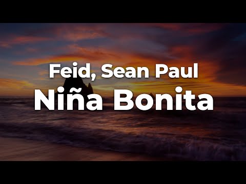 Feid, Sean Paul - Niña Bonita (Letra/Lyrics) | Official Music Video
