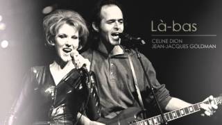 Lá-bas - Celine Dion/Jean-Jacques Goldman