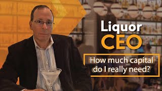 How Much Capital Do I Need To Start a Liquor Brand - Liquor CEO - Charles Vaughn