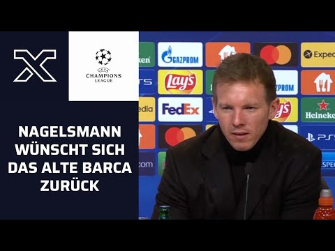 Mitleid? Nagelsmann wünscht sich das Barca der glorreichen Zeit zurück | FC Bayern - Barcelona 3:0
