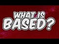 Being BASED - Explained