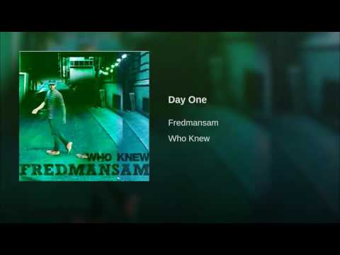 FREDMANSAM - Day One