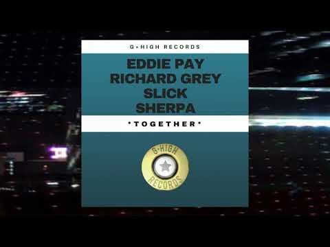 Richard Grey, Slick, Sherpa, Eddie Pay - Together (Original Mix)