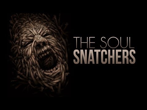 THE SOUL SNATCHERS | SPINE CHILLING