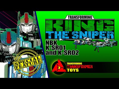 Transform KING THE SNIPER NBK K-SR01 and K-SRO2 3.T Special Feature