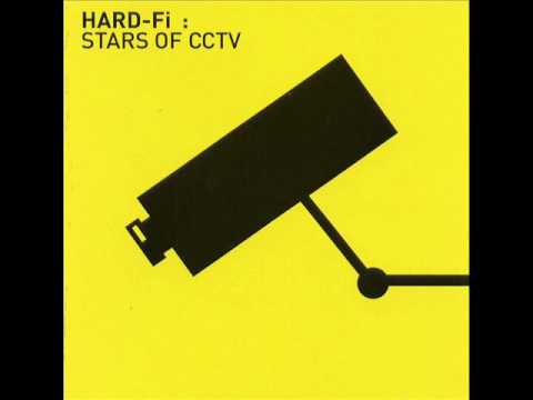 Hard - Fi - Stars of CCTV