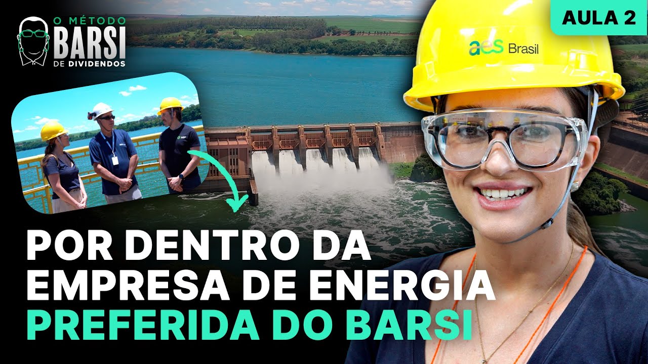 A EMPRESA DE ENERGIA PREFERIDA DO BARSI: POR DENTRO DA AES – AULA 2