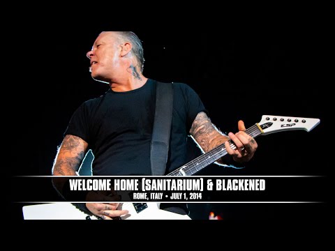 Metallica: Welcome Home (Sanitarium) & Blackened (Rome, Italy - July 1, 2014)