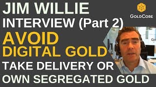 Some Gold Buyers Are "Having Difficulty Getting Their Gold and Their Cash"  - Jim Willie Part 2