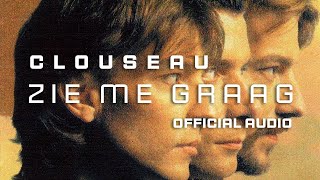 Clouseau - Zie Me Graag [Official Audio]