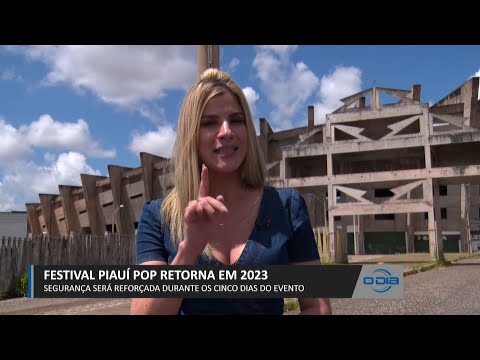 Festival Piauí Pop retorna em 2023 e segurança para os cinco dias de evento é reforçada 25 04 2023