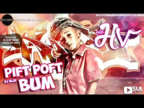 Mc HV - Pift Poft Bum (Prod.Dj Blui) PRODUTORA SEM CARINHO