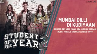 Moumbai Dilli Di Kudiyaan - Dev Negi, Payal dev &amp; Vishal Dadlani - Student Of The Year 2