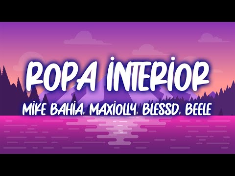 Mike Bahia, Maxiolly, Blessd, Beele - Ropa Interior (Letra/Lyrics)