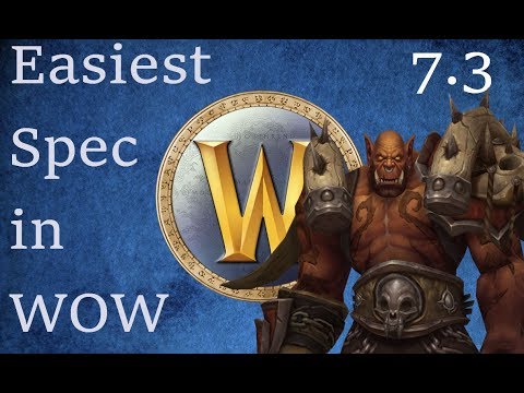 WoW 7.3-The Easiest DPS Specs to Play