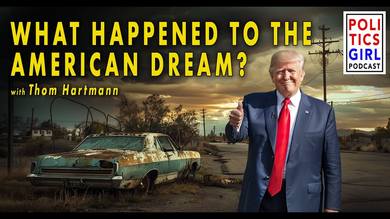 What happened to the American Dream? A conversation with Thom Hartmann | PoliticsGirl
