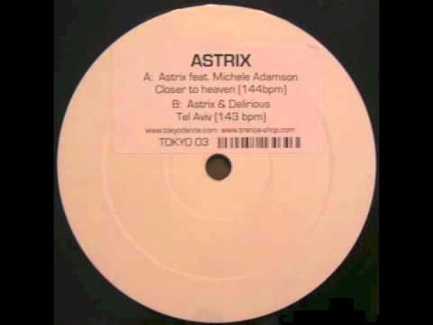 Astrix feat Michele Adamson - Closer To Heaven