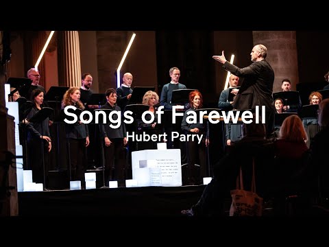Songs Of Farewell - Hubert Parry - Nederlands Kamerkoor