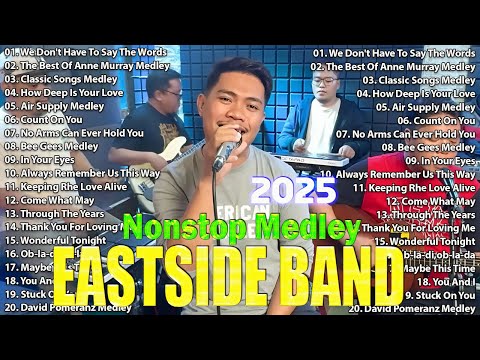 Eastside Band Nonstop 💖 Best Cover 2025 Playlist Collection Nonstop Medley - We Don't Have To Say ..