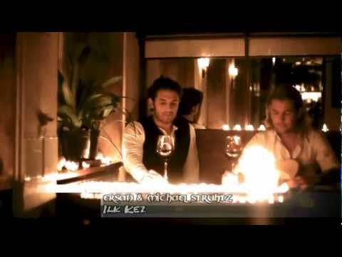 Ersan & Michael Struhtz - Ilk Kez Musikvideo 2011 2012