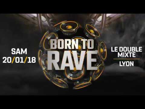Trailer - BORN TO RAVE - 20/01/18 - LE DOUBLE MIXTE - LYON
