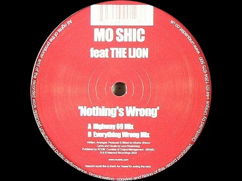Moshic Feat. The Lion ‎– Nothing's Wrong (Highway 69 Mix)