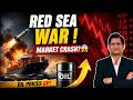 Market Crash Alert Oil Prices About To Explode Red Sea Crisis Explained Pade Raho