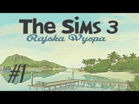 Zagrajmy w The Sims 3: Rajska Wyspa #1 (First Look) - Nurkowanie, Łodzie i Pływający Dom