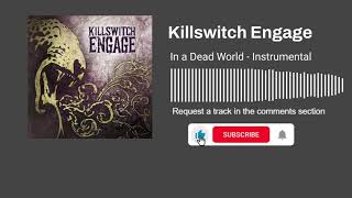 Killswitch Engage - In a Dead World (Instrumental)