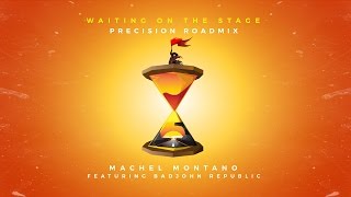 Waiting On The Stage ft. Badjohn Republic - Precision Roadmix