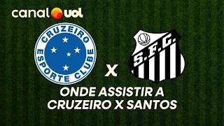 CRUZEIRO X SANTOS: ONDE ASSISTIR À TRANSMISSÃO AO VIVO DO JOGO E HORÁRIO PELO BRASILEIRÃO