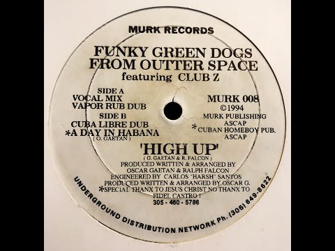 Funky Green Dogs from Outer Space - High Up (vocal mix)