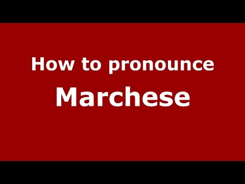 How to pronounce Marchese