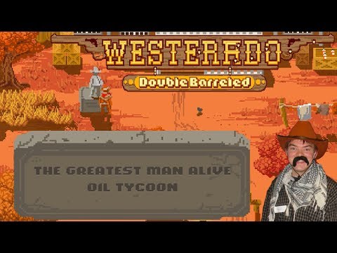Westerado: Double Barreled - The Greatest Man Alive - Westerado Lets Play, Gameplay