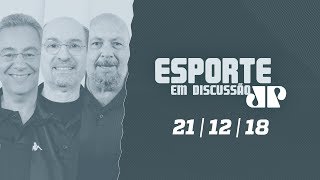 Esporte em Discussão – 21/12/2018