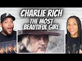 AMAZING!| FIRST TIME HEARING Charlie Rich - The Most Beautiful Girl REACTION