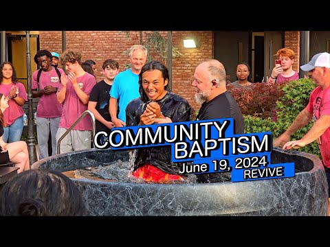 Community Baptism Celebration Video - June 19, 2024 - REVIVE