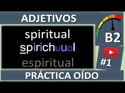 Inglés ADJETIVOS B2, 2° parte. Práctica de comprensión y pronunciación