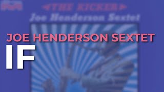 Joe Henderson Sextet - If (Official Audio)
