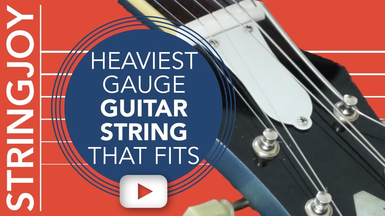The Heaviest Gauge Guitar String That Fits in a Standard Tuning Peg? - YouTube