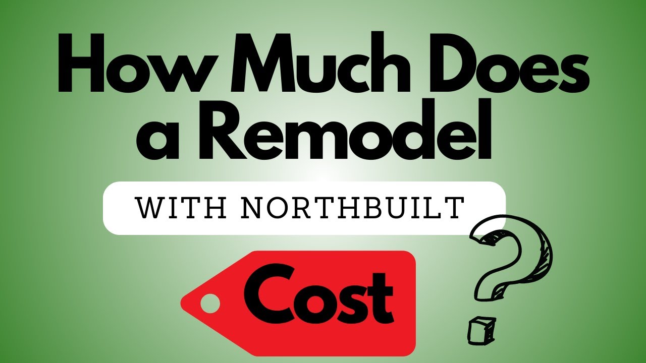 FAQ: How Much Will A Remodel With Northbuilt Cost?