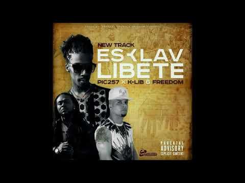PIC - ESKLAV LIBÈTE FT K-LIBR & FREEDOM (AUDIO OFFICIAL)