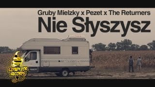Gruby Mielzky - Nie słyszysz feat. Pezet (prod. i cuty The Returners)