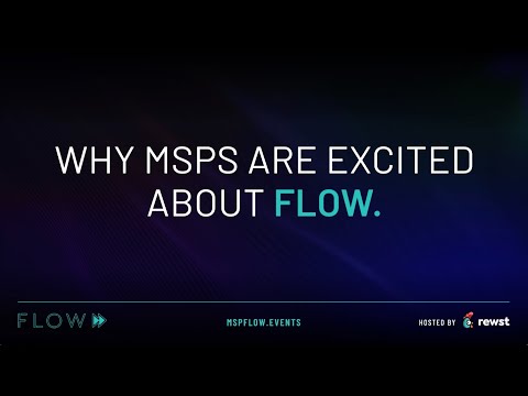 Why MSPs are excited for FLOW