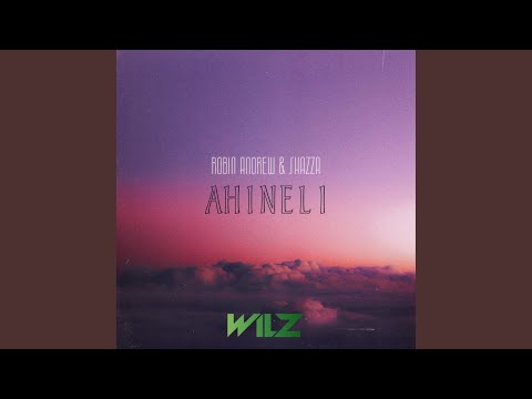 Ahineli (feat. Robin Andrew & Shazza)